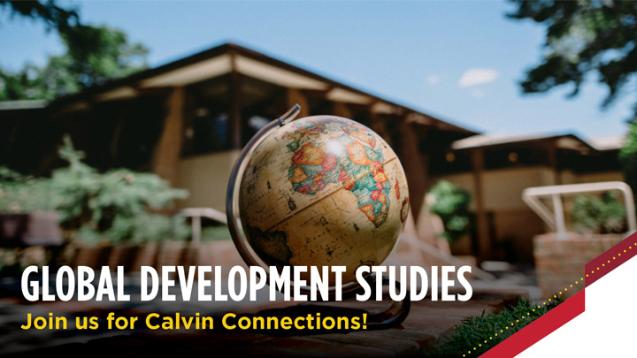 Calvin Connections: Global Development Studies