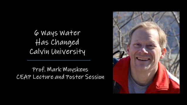 6 ways water has changed Calvin University, picture of Mark Muyskens