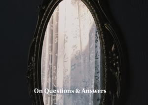On Questions and Answers