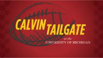 Calvin Tailgate at the University of Michigan