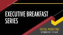 Executive Breakfast Series - Digital Marketing