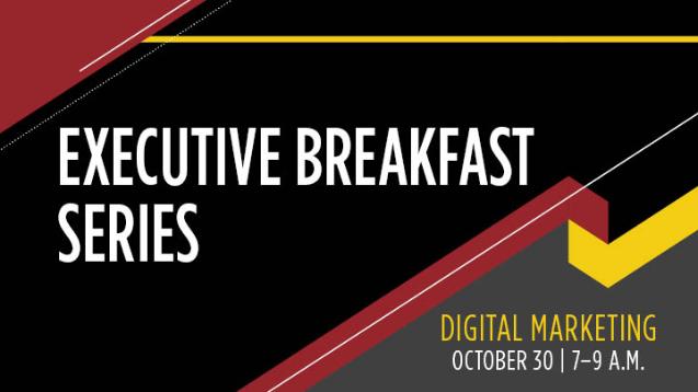 Executive Breakfast Series - Digital Marketing