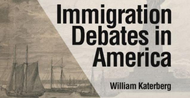 Immigration Debates in America, by William Katerberg