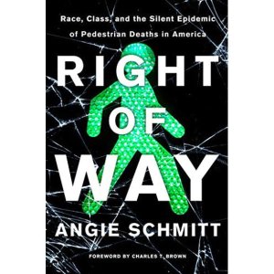 Right of Way: Race, Class and the Silent Epidemic of Pedestrian Deaths in America