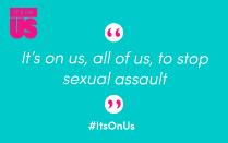 It's On Us to End Sexual Violence