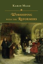 Worshiping with the Reformers cover image.