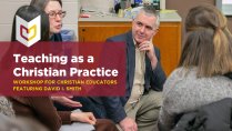 Teaching as a Christian Practice Workshop