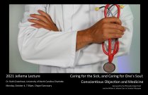 The 2021 Jellema Lecture: Caring for the Sick and Caring for One's Soul: Conscientious Objection and Medicine