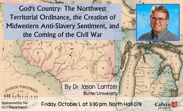 God's Country: The Northwest Territorial Ordinance, the Creation of Midwestern Anti-Slavery Sentiment, and the Coming of the Civil War