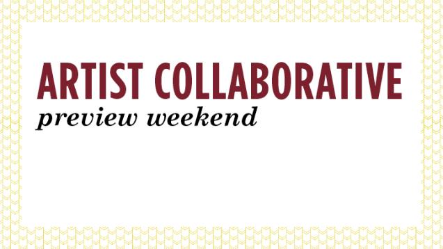 Artist Collaborative Preview Weekend