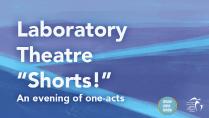 Laboratory Theatre Shorts Performance