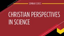 Christian Perspectives on Science Seminars - Beyond Stewardship: New Approaches to Creation Care