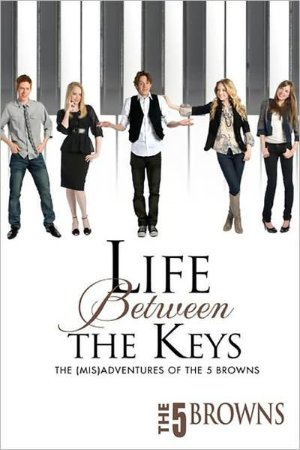 Life Between the Keys: The (Mis) Adventures of the 5 Browns