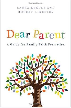 Dear Parent: A Guide for Family Faith Formation