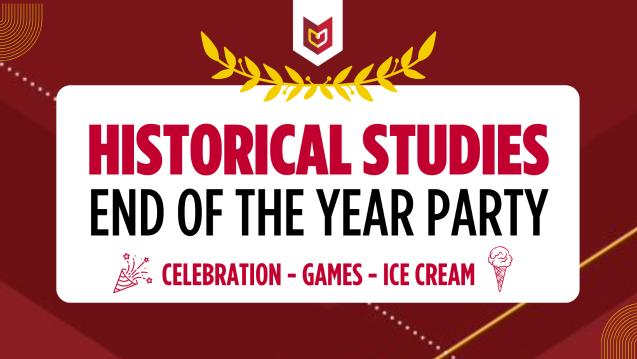 Historical Studies End of Year Party