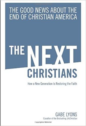 The Next Christians: How a New Conversation is Restoring the Faith