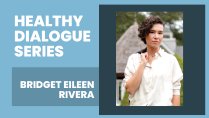 Healthy Dialogue Series Bridget Eileen Rivera