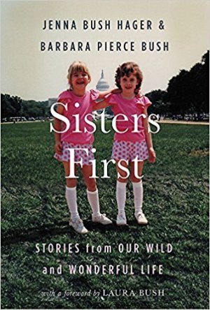 Sisters First: Stories from our Wild and Wonderful Life