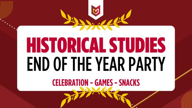 Historical Studies End of Year Party