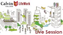 Calvin LifeWork Live Session: Exploring Majors & Careers