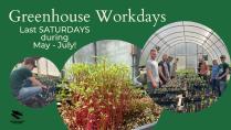Greenhouse Workdays - Saturdays