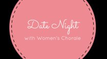 Datenight with Women's Chorale