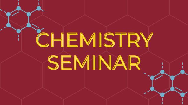 Chemistry Seminar with Dr. Jessica Lamb