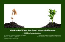 The 2023 William H. Jellema Lecture: What To Do When You Don't Make a Difference