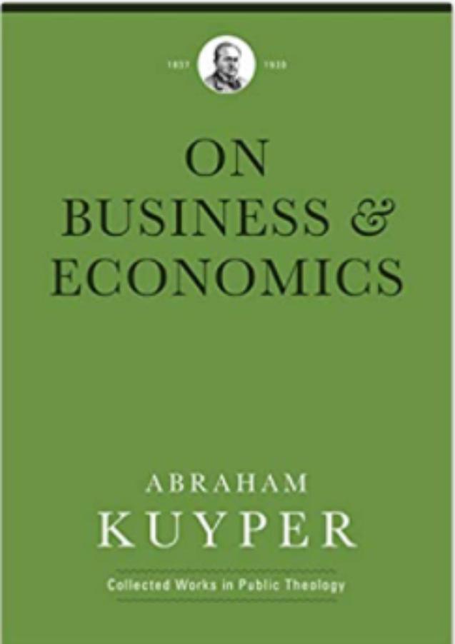 Abraham Kuyper on Business and Economics -- a lunchtime book talk