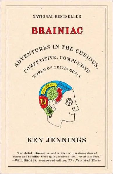 Brainiac: Adventures in the Curious, Competitive, Compulsive World of Trivia Buffs cover image