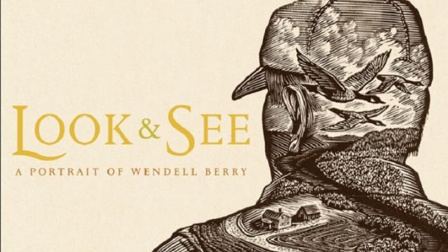 Film and Discussion Look & See: A Portrait of Wendell Berry