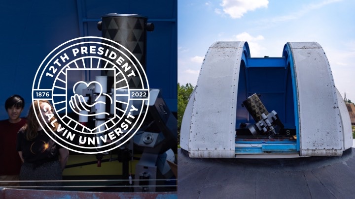 A logo for the 12th president and Calvin University next to the observatory with telescope