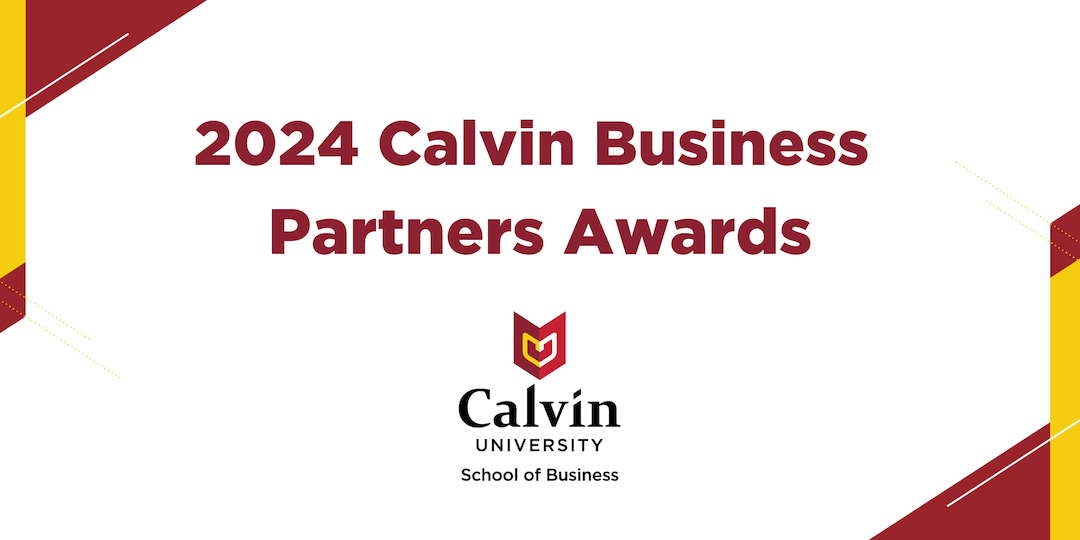 2024 Calvin Business Partners Awards title with Calvin School of Business logo