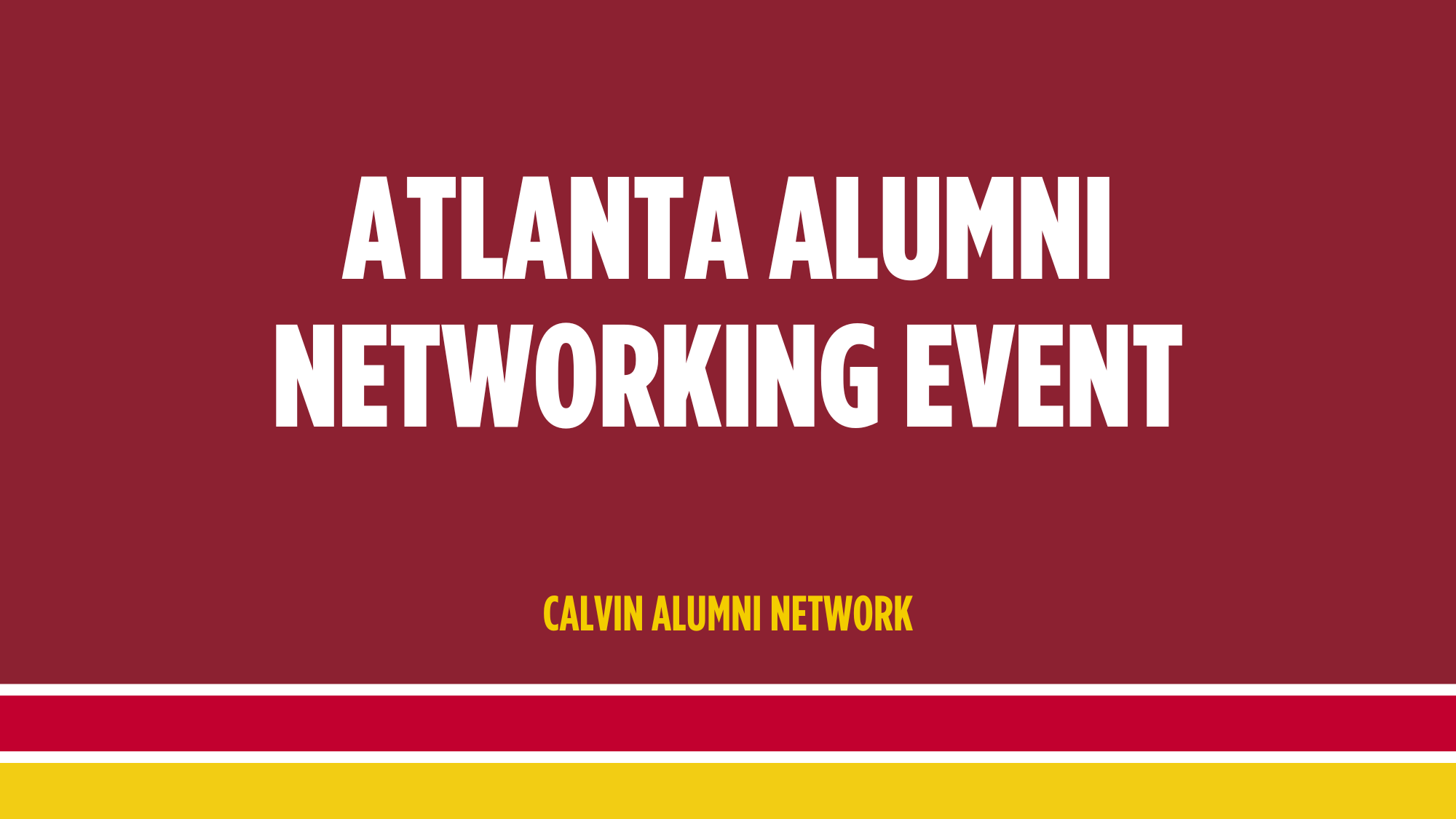 White text on maroon background, reading "Atlanta Alumni Networking Event"