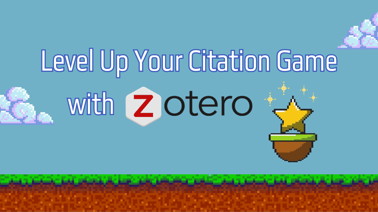 Video game background with event text "Level Up Your Citation Game with Zotero"