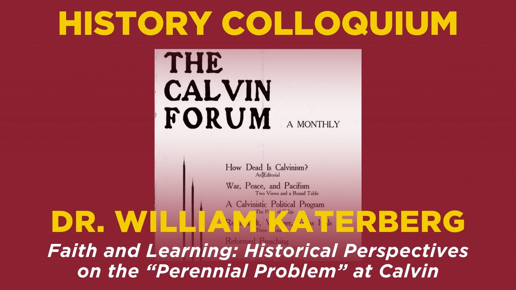Historical Studies Colloquium: Faith and Learning: Historical Perspectives on the "Perennial Problem" at Calvin