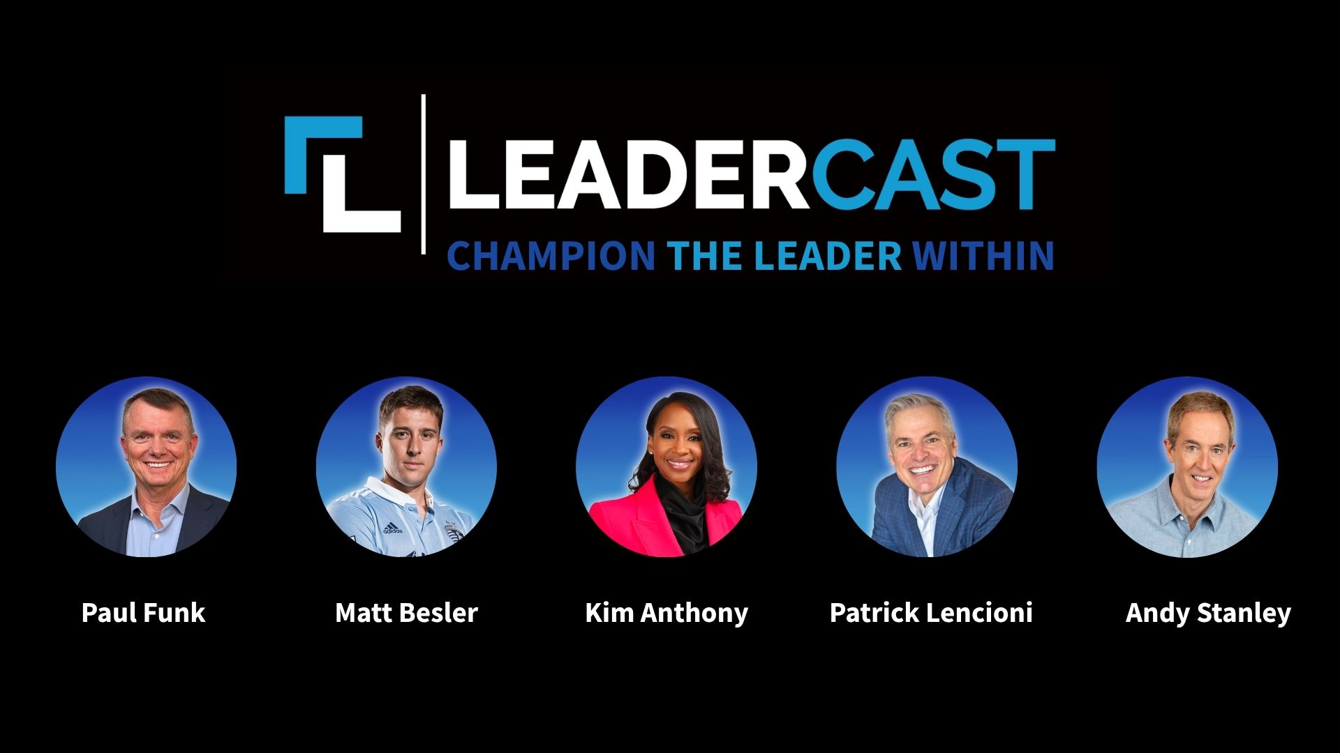Black background with five images and Leadercast: Champion the Leader Within logo