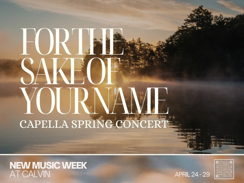Photo of sunrise over still lake with trees. Title For the Sake of Your Name: Capella Spring Concert.