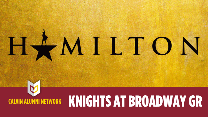 Knights at Broadway GR presents: Hamilton