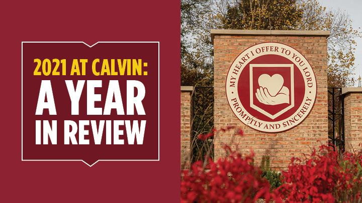 A graphic of 2021 at Calvin: A Year in Review next to the Calvin seal on the entrance sign.