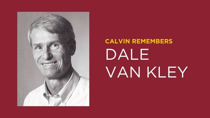 A photo of a man on the left with "Calvin Remembers Dale Van Kley" on the right.