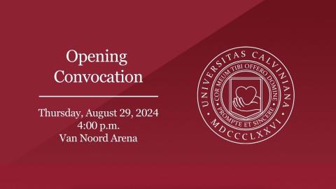 An video title slide for Opening Convocation, with a maroon background and the Calvin University heart in hand seal.