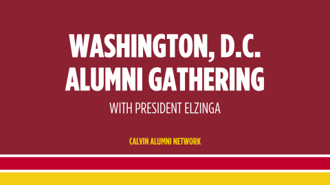 White text on maroon background, advertising "Washington, D.C. alumni gathering with President Elzinga"