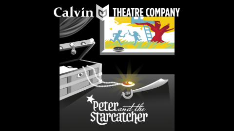 Calvin Theatre Company presents Peter and the Starcatcher 2026