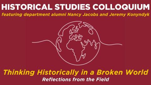 Historical Studies Colloquium: Thinking Historically in a Broken World