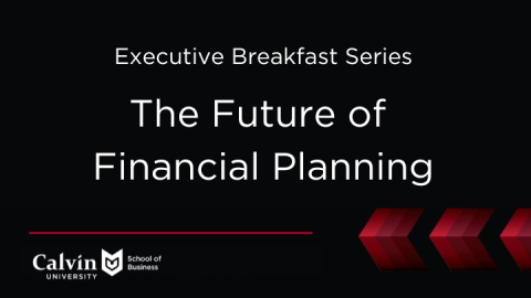 Black background with maroon arrows pointing left the Executive Breakfast Series The Future of Financial Planning