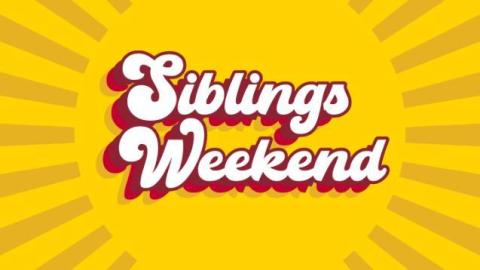 Siblings Weekend