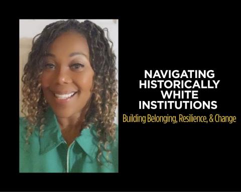 UNLEARN: Navigating Historically White Institutions – Building Belonging, Resilience, and Change with Sherita Washington 