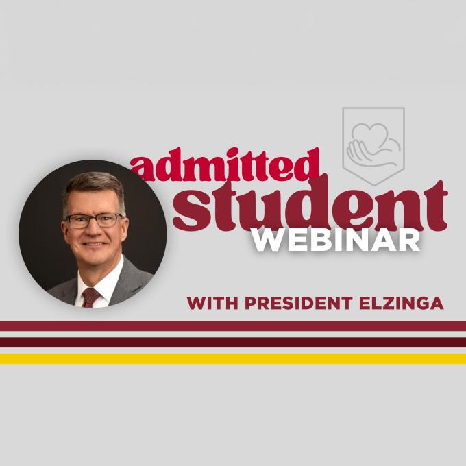 Admitted Student Webinar with President Elzinga.