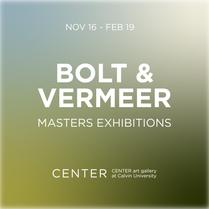 Bolt & Vermeer: Masters Exhibitions